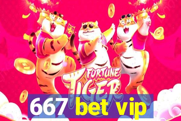 667 bet vip